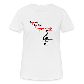 born to be soprano high c choir sing singer - Women's Breathable T-Shirt - white - Front - AI Model Female 172 dark (172cm)