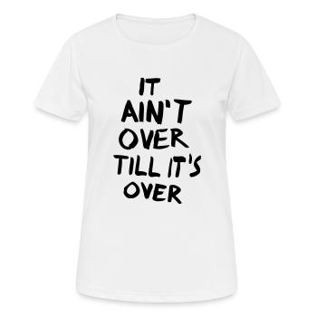 Es geht nicht darum, bis es geht - Frauen T-Shirt atmungsaktiv - Weiß - Vorne - AI Model Female 172 dark (172cm)