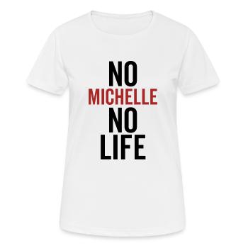 Pas de Michelle Pas de vie - T-shirt respirant Femme - blanc - Devant - AI Model Female 172 dark (172cm)