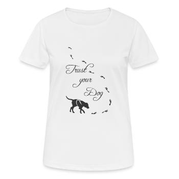 Trust your Jagdhund - Frauen T-Shirt atmungsaktiv - Weiß - Vorne - AI Model Female 172 dark (172cm)