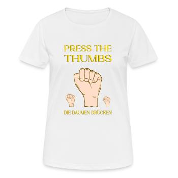 Press the thumbs. Die Daumen drücken - Frauen T-Shirt atmungsaktiv - Weiß - Vorne - AI Model Female 172 dark (172cm)