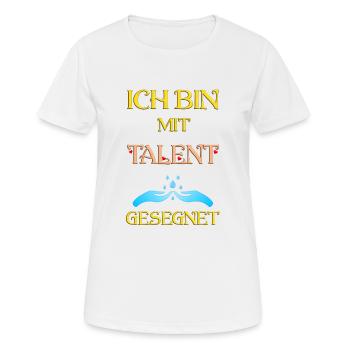 Ich bin mit Talent gesegnet - Frauen T-Shirt atmungsaktiv - Weiß - Vorne - AI Model Female 172 dark (172cm)