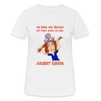 Am Ende der Nerven ist so viel Arbeit (Job) übrig - Frauen T-Shirt atmungsaktiv - Weiß - Vorne - AI Model Female 172 dark (172cm)
