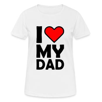 I love my dad - Frauen T-Shirt atmungsaktiv - Weiß - Vorne - AI Model Female 172 dark (172cm)