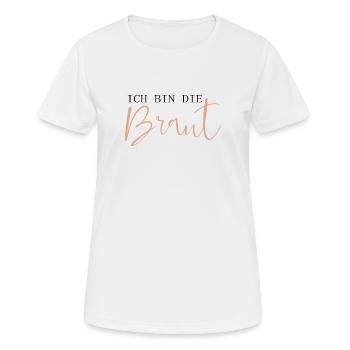 Ich bin die Braut - Frauen T-Shirt atmungsaktiv - Weiß - Vorne - AI Model Female 172 dark (172cm)