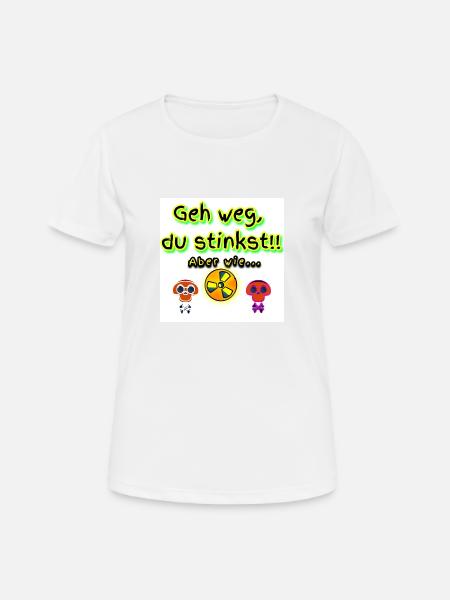 Aber wie... (Du Stinkst!!) - Frauen T-Shirt atmungsaktiv - Weiß