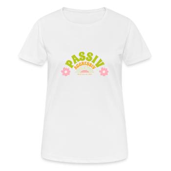 Passiv aggressiv - Mach doch was du willst - Frauen T-Shirt atmungsaktiv - Weiß - Vorne - AI Model Female 172 dark (172cm)