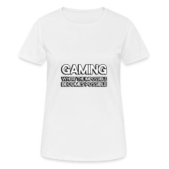Gaming: where the impossible becomes possible - Frauen T-Shirt atmungsaktiv - Weiß - Vorne - AI Model Female 172 dark (172cm)
