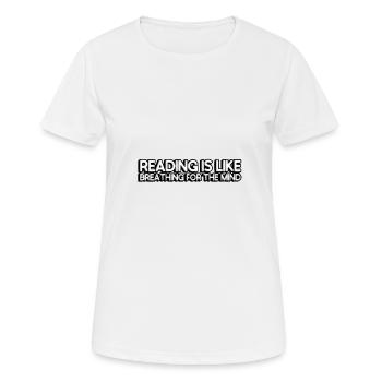 Lire, c’est comme respirer pour l’ - T-shirt respirant Femme - blanc - Devant - AI Model Female 172 dark (172cm)