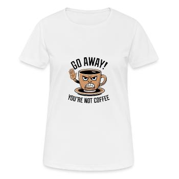 Partez! Vous n’êtes pas du café. - T-shirt respirant Femme - blanc - Devant - AI Model Female 172 dark (172cm)