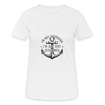 Je ne suis pas têtu, je suis juste très déterminé. - T-shirt respirant Femme - blanc - Devant - AI Model Female 172 dark (172cm)