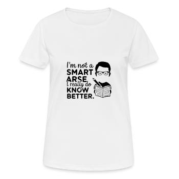 I'm not a smartass, I really know better - Women's Breathable T-Shirt - white - Front - AI Model Female 172 dark (172cm)