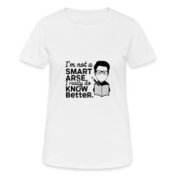 I'm not a smartass, I really know better - Women's Breathable T-Shirt - white - Front - AI Model Female 172 dark (172cm)