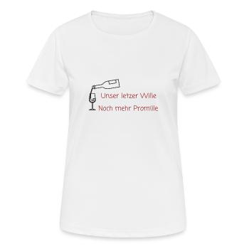 Unser Letzer wille noch mehr Promille - Frauen T-Shirt atmungsaktiv - Weiß - Vorne - AI Model Female 172 dark (172cm)