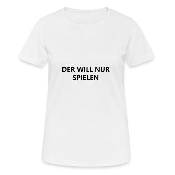 Der will nur spielen - Frauen T-Shirt atmungsaktiv - Weiß - Vorne - AI Model Female 172 dark (172cm)