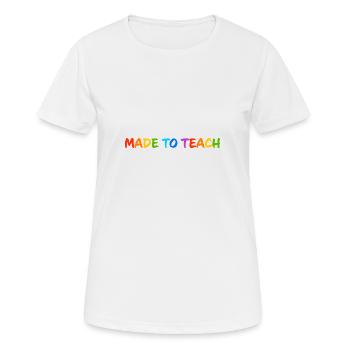 Conçu pour enseigner - T-shirt respirant Femme - blanc - Devant - AI Model Female 172 dark (172cm)