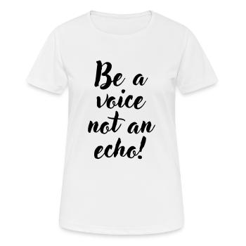 Be a voice not an echo - Frauen T-Shirt atmungsaktiv - Weiß - Vorne - AI Model Female 172 dark (172cm)