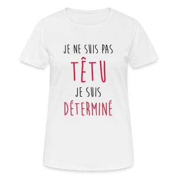 Je ne suis pas têtu... Humour Déterminé Caractère - T-shirt respirant Femme - blanc - Devant - AI Model Female 172 dark (172cm)