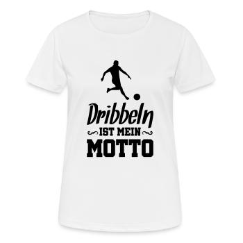 fussball dribbeln motto - Frauen T-Shirt atmungsaktiv - Weiß - Vorne - AI Model Female 172 dark (172cm)