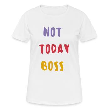 NOT TODAY BOSS - Women's Breathable T-Shirt - white - Front - AI Model Female 172 dark (172cm)