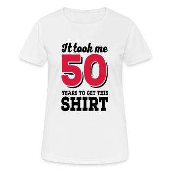 It took me 50 years to get this Shirt - Women's Breathable T-Shirt - white - Front - AI Model Female 172 dark (172cm)