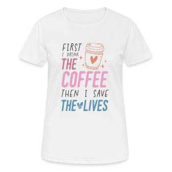 D’abord je bois le café que je sauve les vies - T-shirt respirant Femme - blanc - Devant - AI Model Female 172 dark (172cm)
