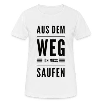 Aus Dem Weg Ich Muss Saufen - Frauen T-Shirt atmungsaktiv - Weiß - Vorne - AI Model Female 172 dark (172cm)
