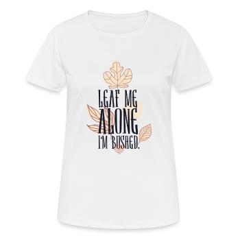 Blatt mich allein im bushed - Frauen T-Shirt atmungsaktiv - Weiß - Vorne - AI Model Female 172 dark (172cm)