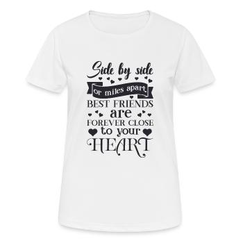 Side by side or miles apart best friends are - Women's Breathable T-Shirt - white - Front - AI Model Female 172 dark (172cm)