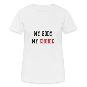 FÉMINISTE - Mon corps, mon choix - T-shirt respirant Femme - blanc - Devant - AI Model Female 172 dark (172cm)