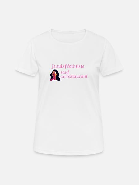 IK BEN EEN FEMINISTE, BEHALVE IN RESTAURANTS - Vrouwen T-shirt ademend actief - wit