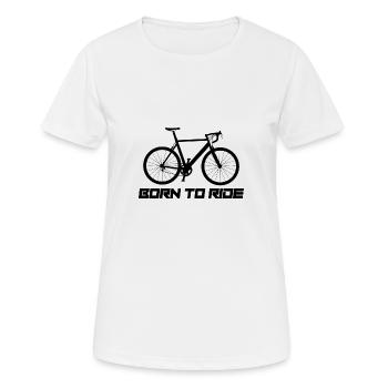 Born to ride bike cycling bike - Women's Breathable T-Shirt - white - Front - AI Model Female 172 dark (172cm)