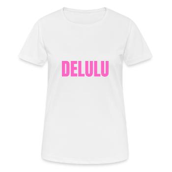 DELULU - Frauen T-Shirt atmungsaktiv - Weiß - Vorne - AI Model Female 172 dark (172cm)