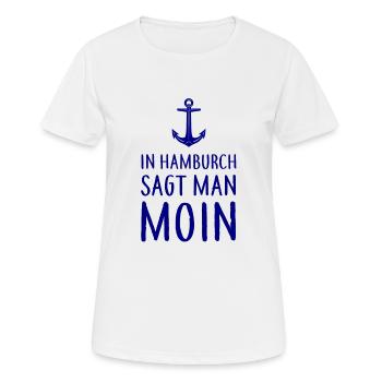 In Hamburch sagt man MOIN - Nordsee Küste Hamburg - Frauen T-Shirt atmungsaktiv - Weiß - Vorne - AI Model Female 172 dark (172cm)