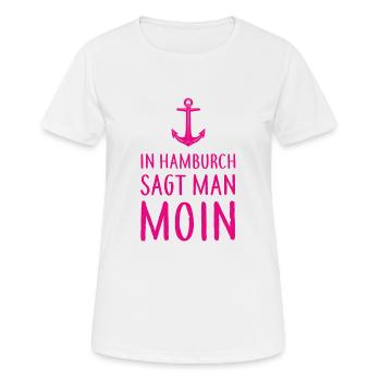 In Hamburch sagt man MOIN - Nordsee Küste Hamburg - Frauen T-Shirt atmungsaktiv - Weiß - Vorne - AI Model Female 172 dark (172cm)