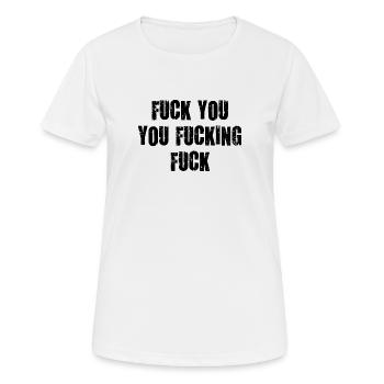 fuck you you fucking fuck it damn vulgar - Women's Breathable T-Shirt - white - Front - AI Model Female 172 dark (172cm)