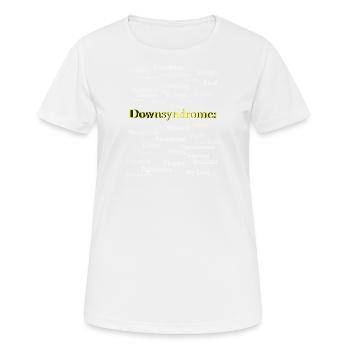 Down-syndrom you are: great happy amazing smart. - Frauen T-Shirt atmungsaktiv - Weiß - Vorne - AI Model Female 172 dark (172cm)
