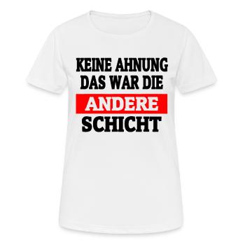 War Die Andere Schicht - Schichtarbeit T-Shirt - Frauen T-Shirt atmungsaktiv - Weiß - Vorne - AI Model Female 172 dark (172cm)