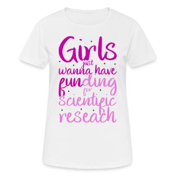 Girls only want funds for science - Women's Breathable T-Shirt - white - Front - AI Model Female 172 dark (172cm)