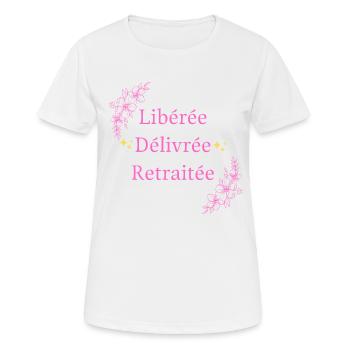 Libérée Délivrée Retraitée - T-shirt respirant Femme - blanc - Devant - AI Model Female 172 dark (172cm)