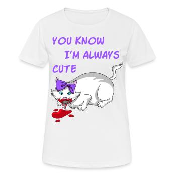 YOU KNOW I'M ALWAYS CUTE - Frauen T-Shirt atmungsaktiv - Weiß - Vorne - AI Model Female 172 dark (172cm)