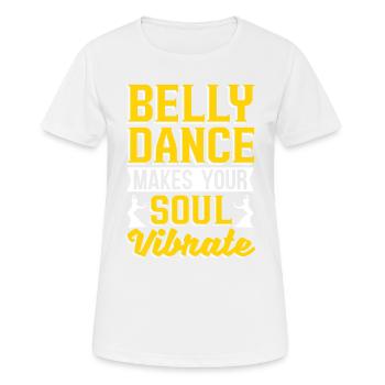 La danse du ventre fait vibrer votre âme pour le ventre - T-shirt respirant Femme - blanc - Devant - AI Model Female 172 dark (172cm)