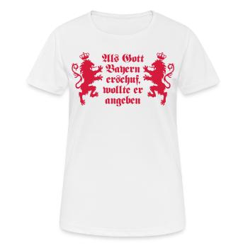 Als Gott Bayern erschuf wollte er angeben - Frauen T-Shirt atmungsaktiv - Weiß - Vorne - AI Model Female 172 dark (172cm)