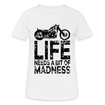 Zitat Das Leben braucht ein bisschen Wahnsinn - Moto Biker - Frauen T-Shirt atmungsaktiv - Weiß - Vorne - AI Model Female 172 dark (172cm)