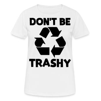Ne soyez pas trash - T-shirt respirant Femme - blanc - Devant - AI Model Female 172 dark (172cm)