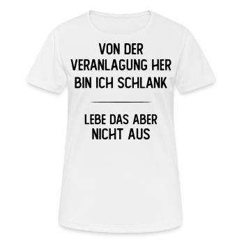 Von der Veranlagung her bin ich schlank - Frauen T-Shirt atmungsaktiv - Weiß - Vorne - AI Model Female 172 dark (172cm)