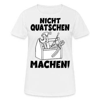 Nicht quatschen Machen Handwerker - Frauen T-Shirt atmungsaktiv - Weiß - Vorne - AI Model Female 172 dark (172cm)