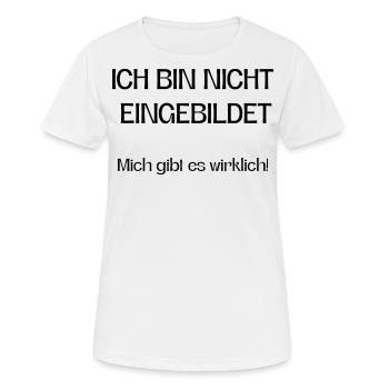 Ich bin nicht eingebildet mich gibt es wirklich! - Frauen T-Shirt atmungsaktiv - Weiß - Vorne - AI Model Female 172 dark (172cm)