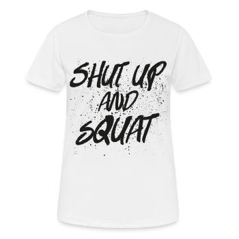 Shut Up And Squat - Frauen T-Shirt atmungsaktiv - Weiß - Vorne - AI Model Female 172 dark (172cm)