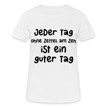 Jeder Tag ohne Zettel am Zeh ist ein guter Tag - Frauen T-Shirt atmungsaktiv - Weiß - Vorne - AI Model Female 172 dark (172cm)
